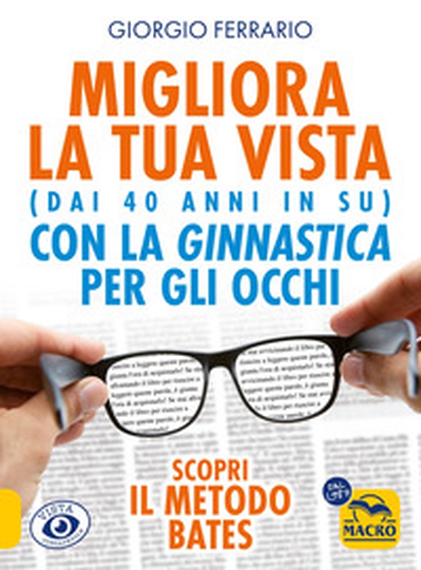 Migliora la tua vista con la ginnastica per gli occhi (dai 40 anni in su). Scopri il metodo Bates - Librerie.coop Migliora la tua vista con la ginnastica per gli occhi (dai 40 anni in su). Scopri il metodo Bates - Librerie.coop
