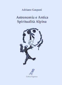 Astronomia e antica spiritualità alpina - Librerie.coop