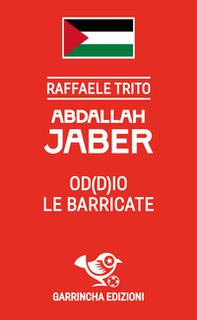 Abdallah Jaber. Od(d)io le barricate - Librerie.coop