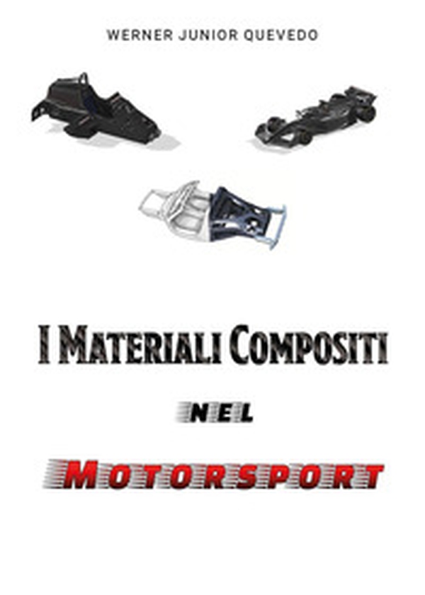 I materiali compositi nel motorsport - Librerie.coop I materiali compositi nel motorsport - Librerie.coop