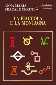 La fiaccola e la montagna - Librerie.coop La fiaccola e la montagna - Librerie.coop