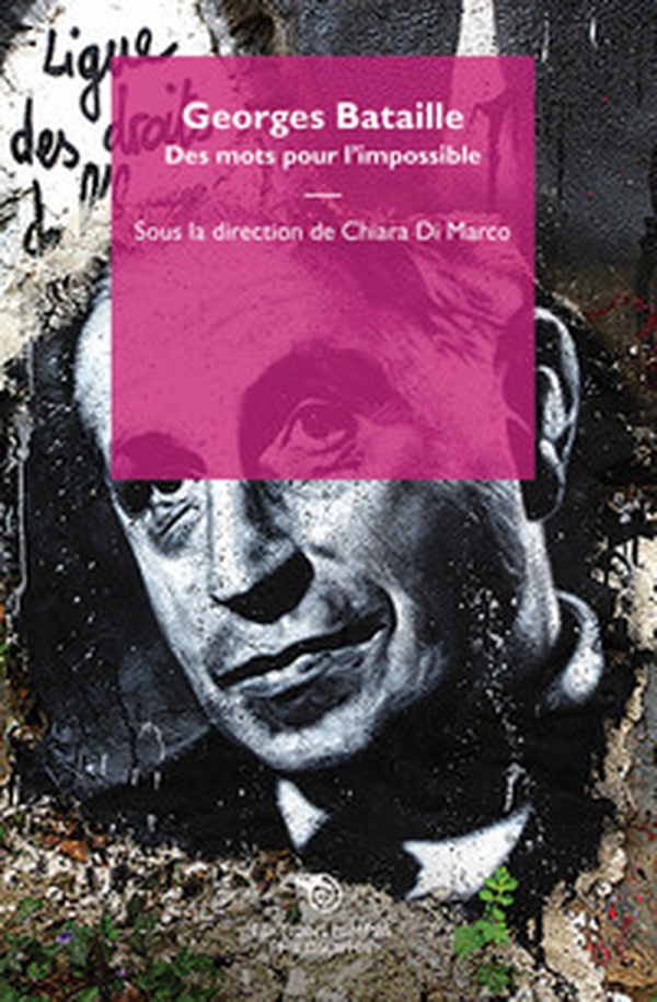 George Bataille. Des mots pour l'impossible - Librerie.coop George Bataille. Des mots pour l'impossible - Librerie.coop