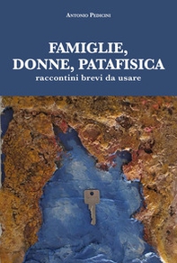 Famiglie, donne, patafisica. Raccontini brevi da usare - Librerie.coop