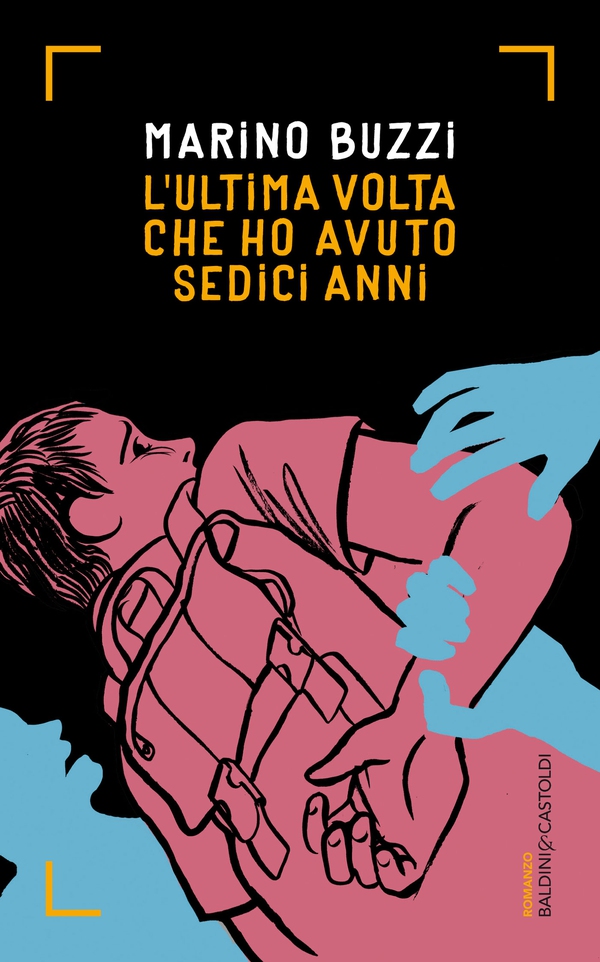 L'ultima volta che ho avuto sedici anni - Librerie.coop L'ultima volta che ho avuto sedici anni - Librerie.coop