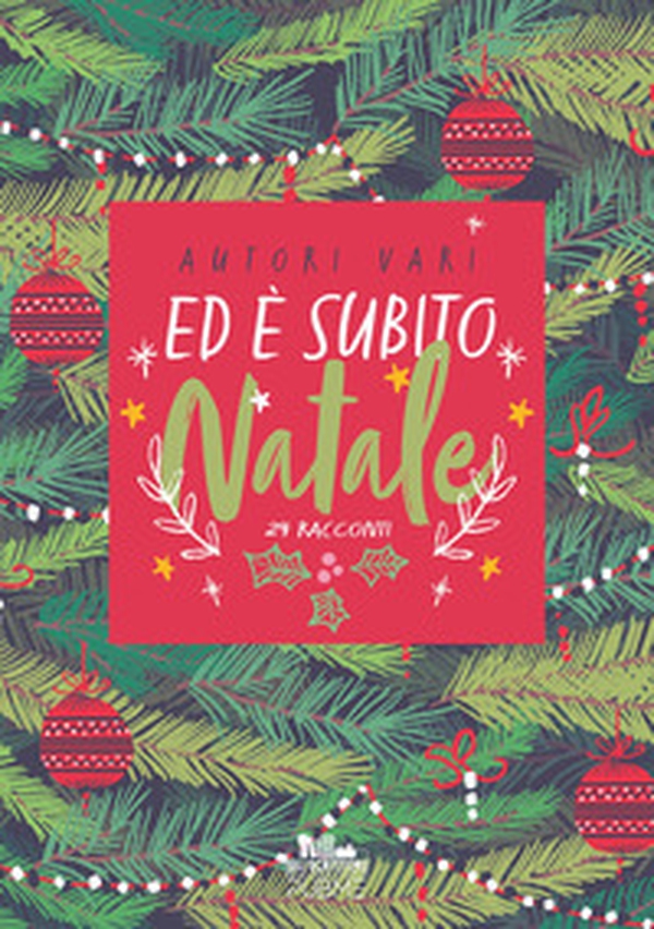 Ed è subito Natale! 24 racconti - Librerie.coop