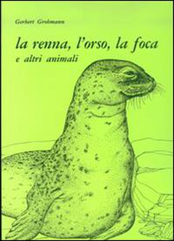 La renna, l'orso, la foca e altri animali - Librerie.coop La renna, l'orso, la foca e altri animali - Librerie.coop