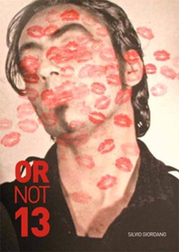 Or not. Rivista monografica di anomalie contemporanee - Vol. 13 - Librerie.coop