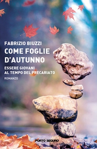 Come foglie d'autunno. Essere giovani ai tempi del precariato - Librerie.coop