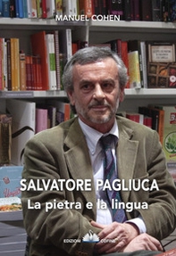 Salvatore Pagliuca. La pietra e la lingua. Invito alla lettura del poeta di Muro Lucano - Librerie.coop