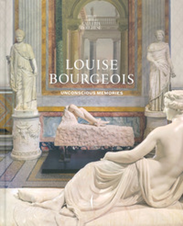 Louise Bourgeois. Unconscious memories - Librerie.coop Louise Bourgeois. Unconscious memories - Librerie.coop