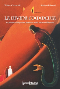 La Divina Commedia. La fortuna del poema dantesco nelle edizioni illustrate - Librerie.coop La Divina Commedia. La fortuna del poema dantesco nelle edizioni illustrate - Librerie.coop
