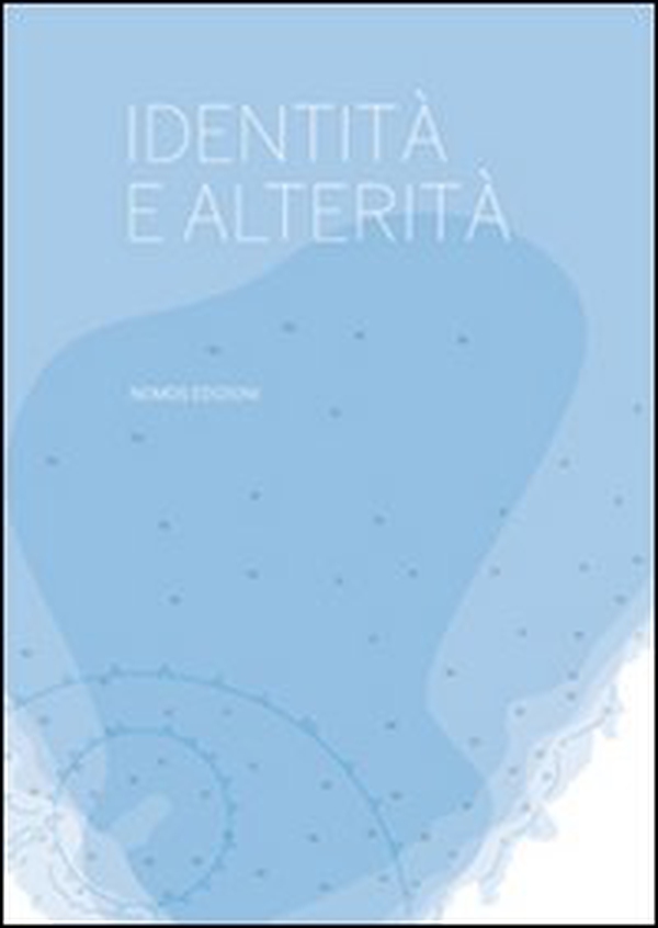 Identità e alterità - Librerie.coop Identità e alterità - Librerie.coop