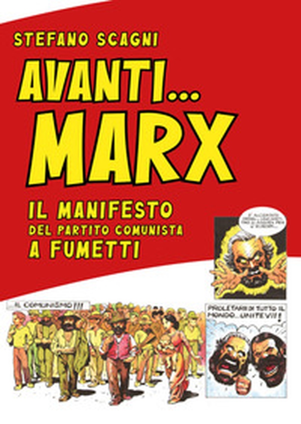 Avanti Marx. Il Manifesto del Partito Comunista a fumetti - Librerie.coop Avanti Marx. Il Manifesto del Partito Comunista a fumetti - Librerie.coop