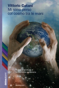 Mi sono perso col cosmo tra le mani - Librerie.coop