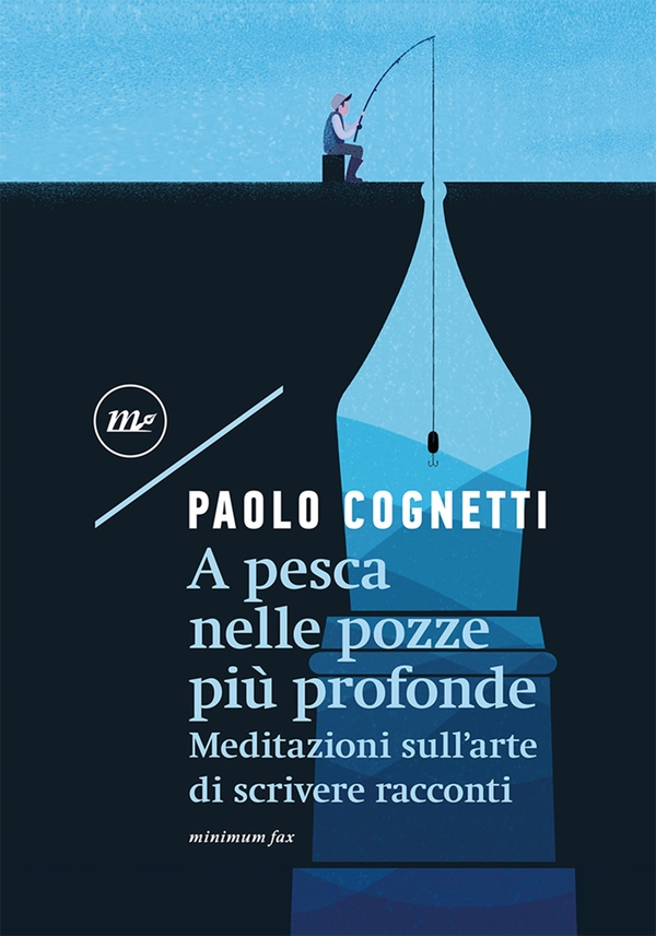 A pesca nelle pozze più profonde. Meditazioni sull'arte di scrivere racconti - Librerie.coop A pesca nelle pozze più profonde. Meditazioni sull'arte di scrivere racconti - Librerie.coop