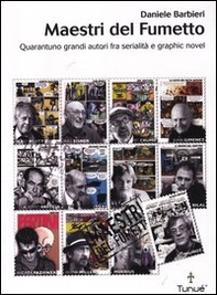 Maestri del fumetto. Quarantuno grandi autori fra serialità e graphic novel - Librerie.coop
