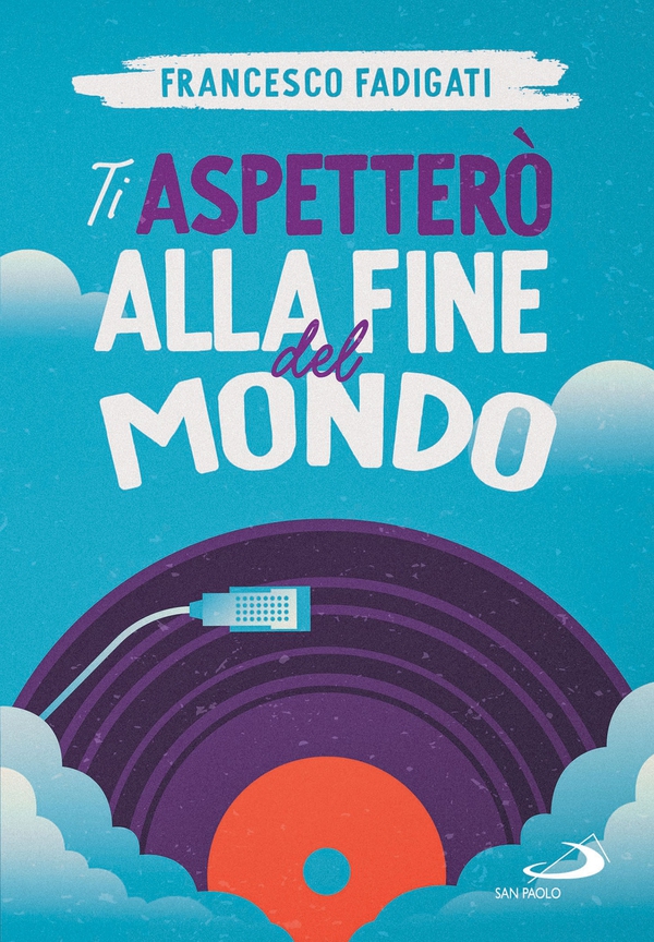 Ti aspetterò alla fine del mondo - Librerie.coop