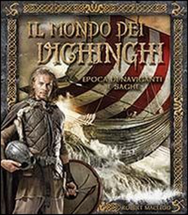 Il mondo dei Vichinghi. Epoca di naviganti e saghe - Librerie.coop Il mondo dei Vichinghi. Epoca di naviganti e saghe - Librerie.coop