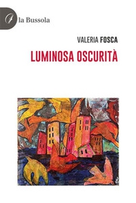 Luminosa oscurità - Librerie.coop