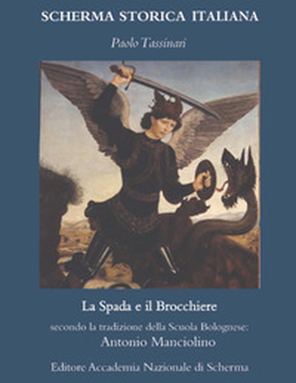 La spada e il brocchiere secondo la tradizione della scuola bolognese: Antonio Manciolino - Librerie.coop La spada e il brocchiere secondo la tradizione della scuola bolognese: Antonio Manciolino - Librerie.coop