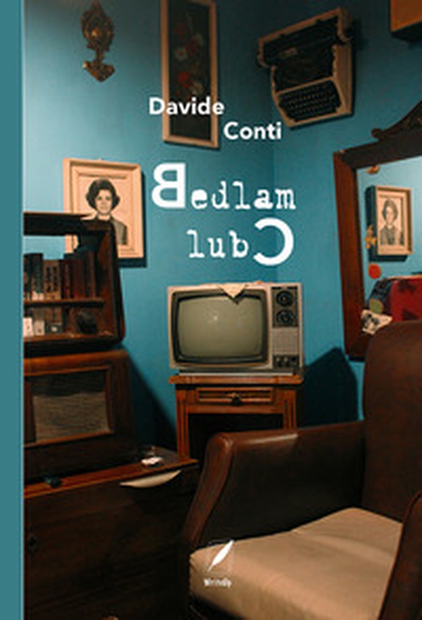 Bedlam Club - Librerie.coop Bedlam Club - Librerie.coop