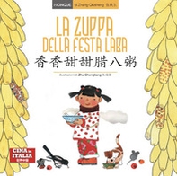 La zuppa della Festa Laba. Ediz. italiana e cinese - Librerie.coop