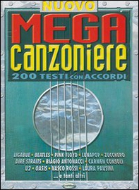 Nuovo mega canzoniere. 200 testi con accordi - Librerie.coop