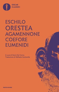 Agamennone-Coefore-Eumenidi. Testo originale a fronte - Librerie.coop