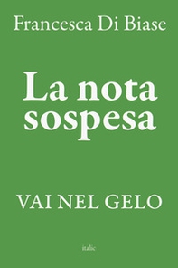 La nota sospesa. Vai nel gelo - Librerie.coop