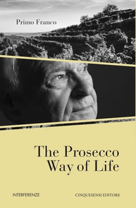 The Prosecco Way of Life - Librerie.coop The Prosecco Way of Life - Librerie.coop
