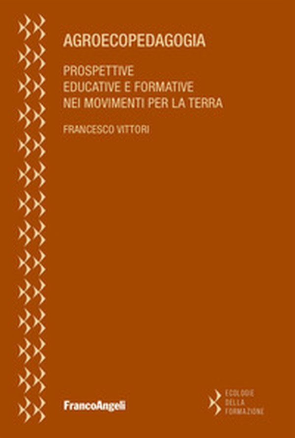 Agroecopedagogia. Prospettive educative e formative nei movimenti per la terra - Librerie.coop Agroecopedagogia. Prospettive educative e formative nei movimenti per la terra - Librerie.coop