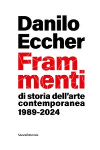 Frammenti di storia dell'arte contemporanea 1989-2024 - Librerie.coop
