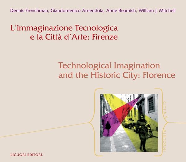 L’immaginazione Tecnologica e la Città d’Arte: Firenze - Librerie.coop L’immaginazione Tecnologica e la Città d’Arte: Firenze - Librerie.coop