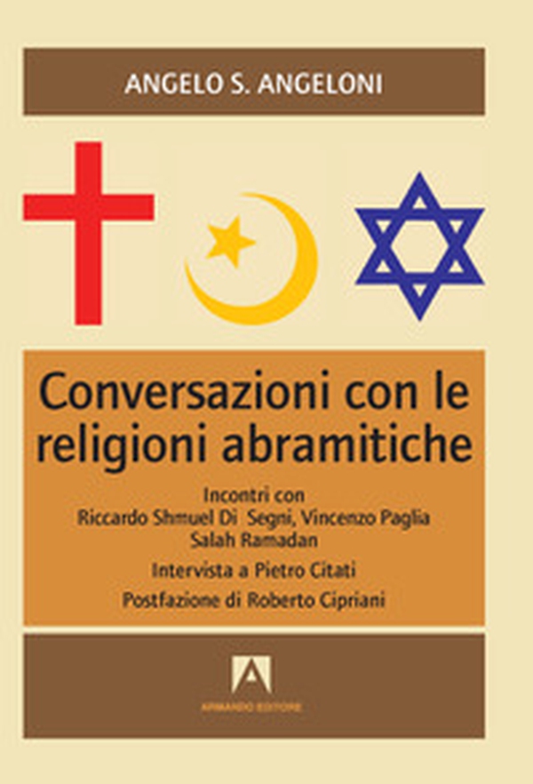Conversazioni con le religioni abramitiche. Incontri con Riccardo Shmuel Di Segni, Vincenzo Paglia, Salah Ramadan - Librerie.coop Conversazioni con le religioni abramitiche. Incontri con Riccardo Shmuel Di Segni, Vincenzo Paglia, Salah Ramadan - Librerie.coop
