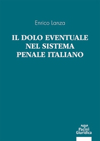 Il dolo eventuale nel sistema penale italiano - Librerie.coop