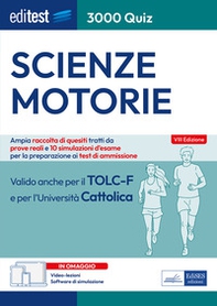 EdiTEST. Scienze motorie. 3000 quiz. Ampia raccolta di quesiti tratti da prove reali e 10 simulazioni d'esame per la preparazione ai test di accesso - Librerie.coop