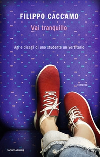 Vai tranquillo. Agi e disagi di uno studente universitario - Librerie.coop