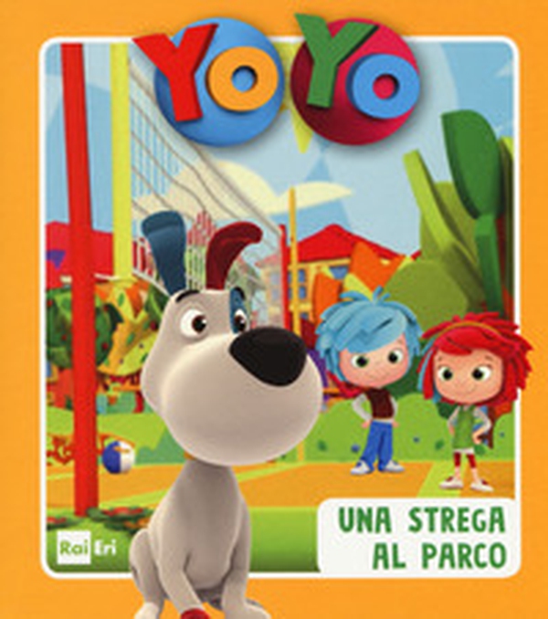 Una strega al parco. Yo-Yo - Librerie.coop Una strega al parco. Yo-Yo - Librerie.coop