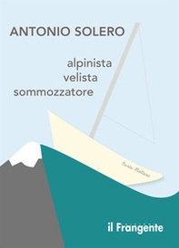 Alpinista, velista, sommozzatore - Librerie.coop Alpinista, velista, sommozzatore - Librerie.coop