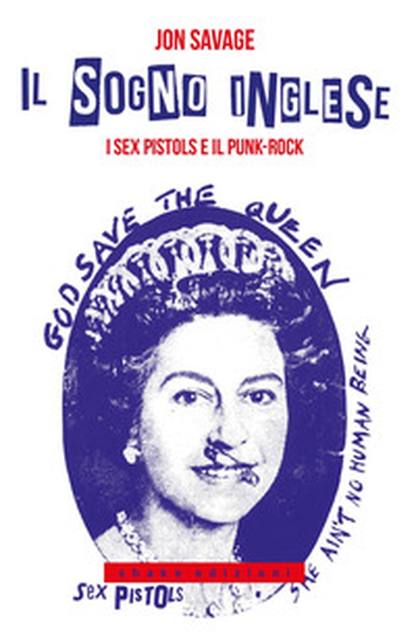 Il sogno inglese. I Sex Pistols e il punk-rock - Librerie.coop Il sogno inglese. I Sex Pistols e il punk-rock - Librerie.coop