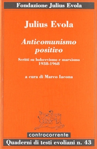 Anticomunismo positivo. Scritti su bolscevismo e marxismo (1938-1968) - Librerie.coop