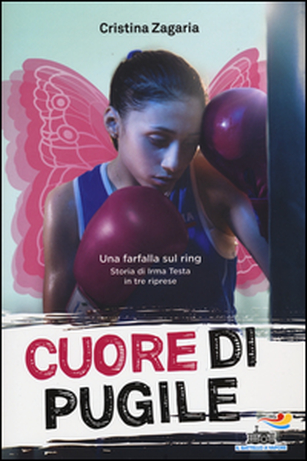 Cuore di pugile. Una farfalla sul ring. Storia di Irma Testa in tre riprese - Librerie.coop Cuore di pugile. Una farfalla sul ring. Storia di Irma Testa in tre riprese - Librerie.coop