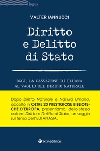 Diritto e delitto di stato. Oggi, la Cassazione di Eluana al vaglio del diritto naturale - Librerie.coop