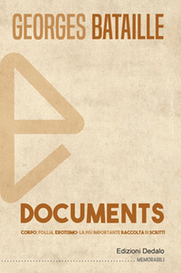 Documents. Corpo, follia, erotismo: la più importante raccolta di scritti - Librerie.coop Documents. Corpo, follia, erotismo: la più importante raccolta di scritti - Librerie.coop