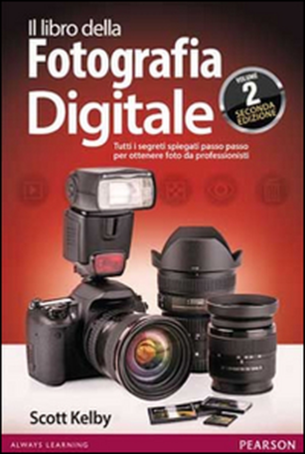 Il libro della fotografia digitale. Tutti i segreti spiegati passo passo per ottenere foto da professionisti - Librerie.coop Il libro della fotografia digitale. Tutti i segreti spiegati passo passo per ottenere foto da professionisti - Librerie.coop