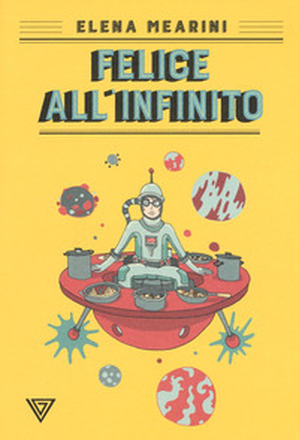 Felice all'infinito - Librerie.coop Felice all'infinito - Librerie.coop
