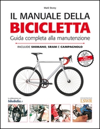 Il manuale della bicicletta. Guida completa alla manutenzione - Librerie.coop
