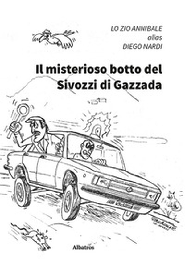 Il misterioso botto del Sivozzi di Gazzada - Librerie.coop Il misterioso botto del Sivozzi di Gazzada - Librerie.coop