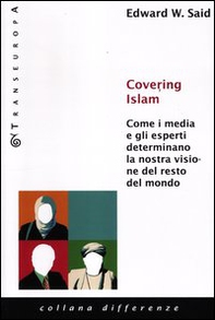 Covering Islam. Come i media e gli esperti determinano la nostra visione del resto del mondo - Librerie.coop