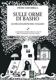 Sulle orme di Bashò. Le declinazioni del viaggio - Librerie.coop